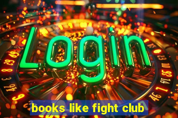 books like fight club