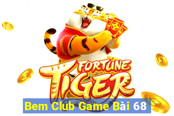 Bem Club Game Bài 68