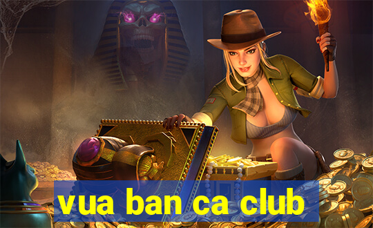 vua ban ca club