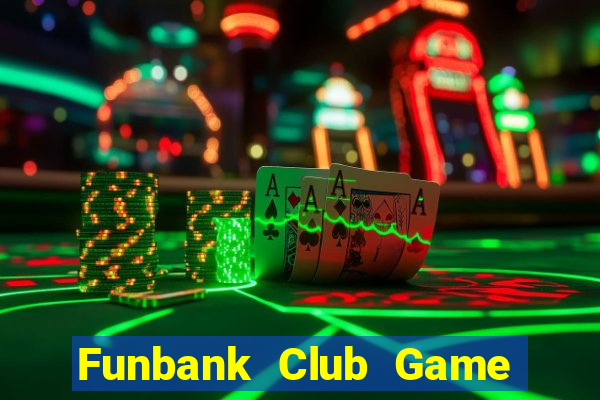 Funbank Club Game The Bài Hack