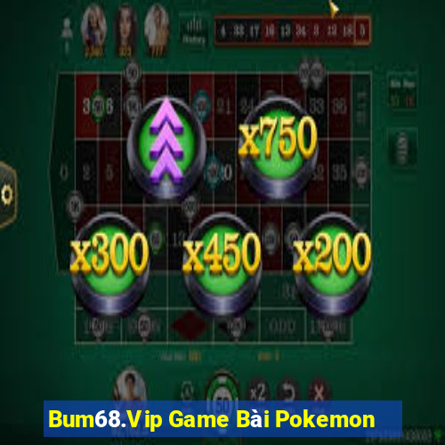 Bum68.Vip Game Bài Pokemon