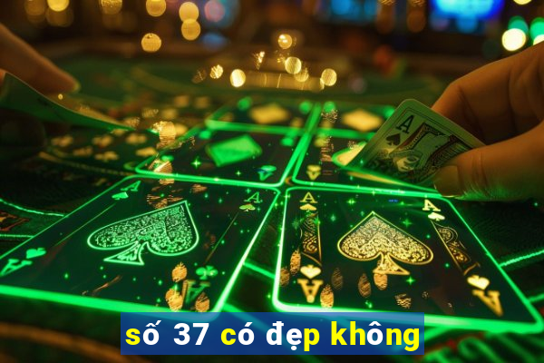 số 37 có đẹp không