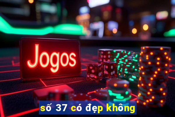 số 37 có đẹp không