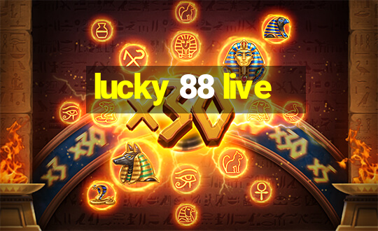 lucky 88 live