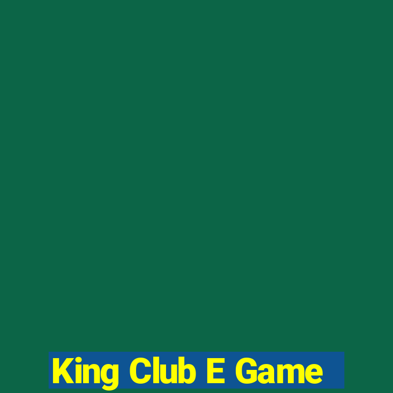 King Club E Game