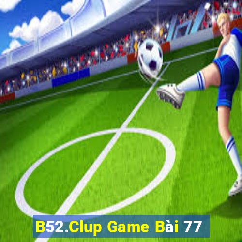 B52.Clup Game Bài 77