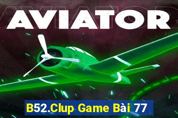 B52.Clup Game Bài 77