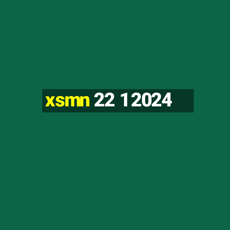 xsmn 22 1 2024