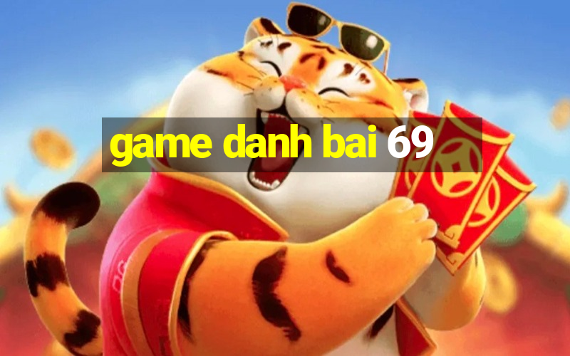 game danh bai 69