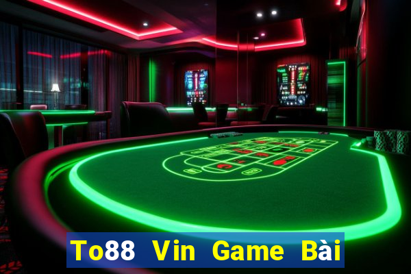 To88 Vin Game Bài Mậu Binh