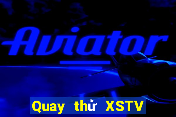 Quay thử XSTV ngày 1