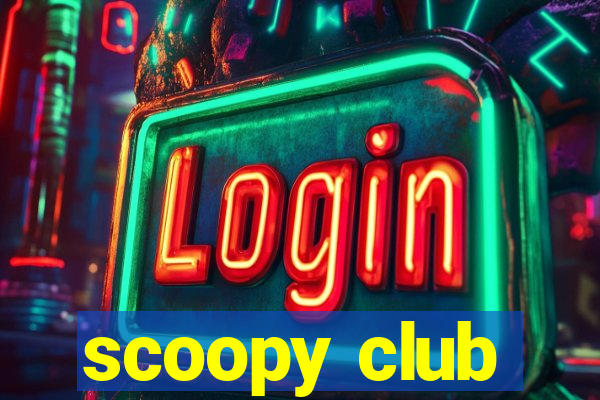 scoopy club