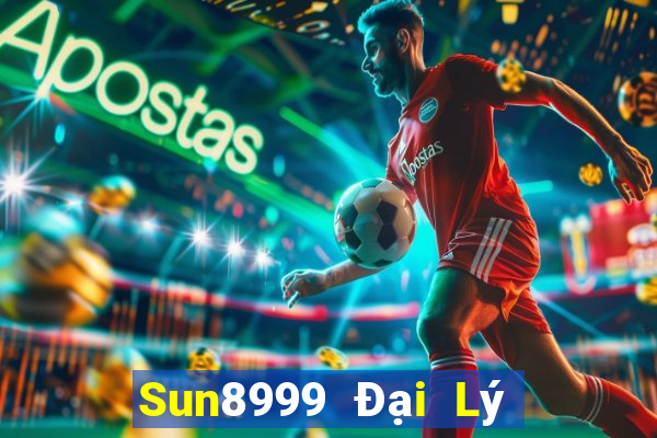 Sun8999 Đại Lý Cấp 1 Game Bài