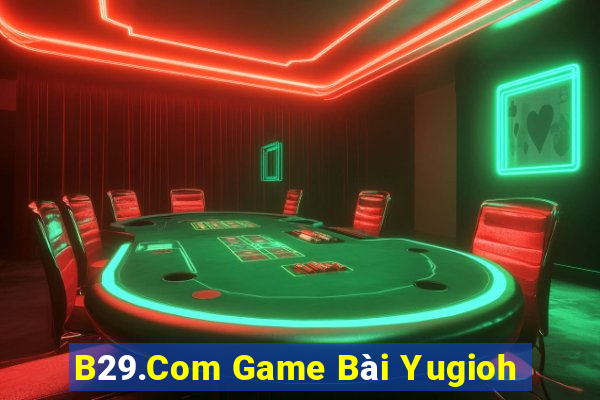 B29.Com Game Bài Yugioh