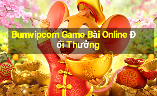 Bumvipcom Game Bài Online Đổi Thưởng