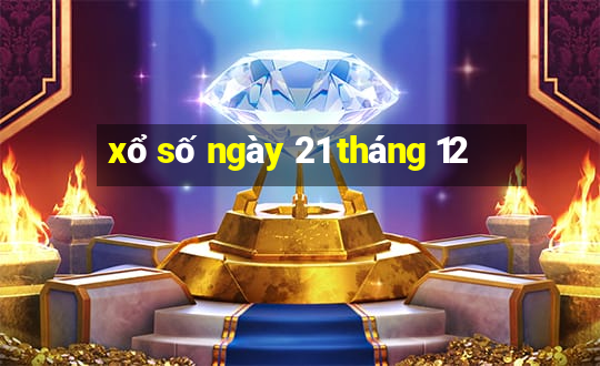 xổ số ngày 21 tháng 12