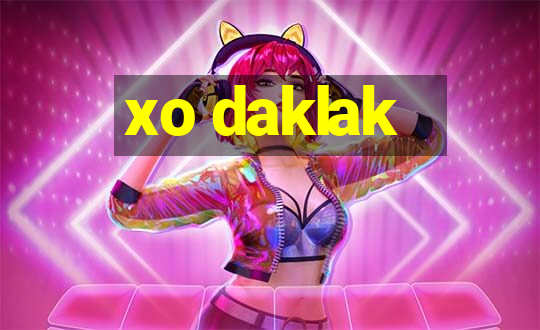 xo daklak