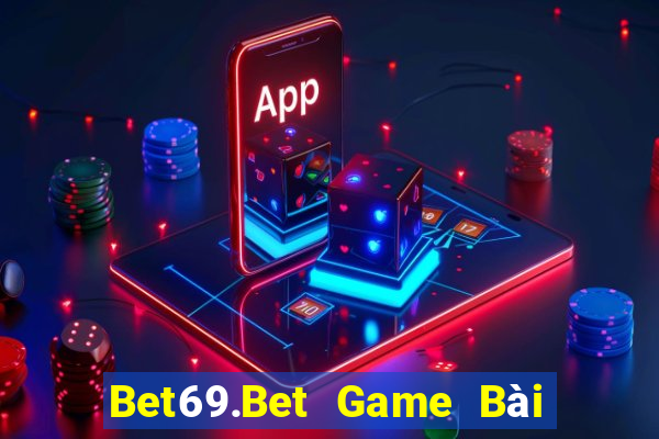 Bet69.Bet Game Bài Miễn Phí