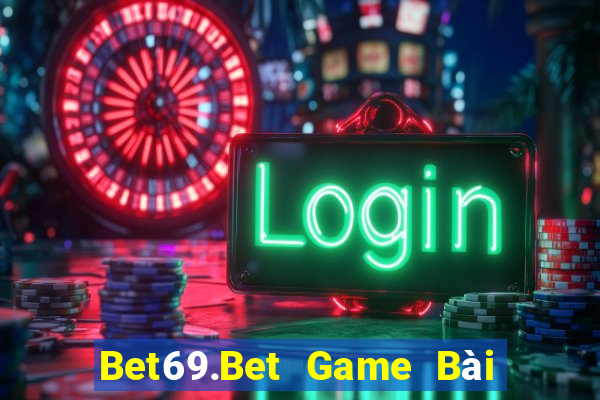 Bet69.Bet Game Bài Miễn Phí