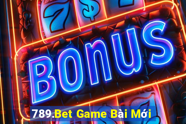 789.Bet Game Bài Mới