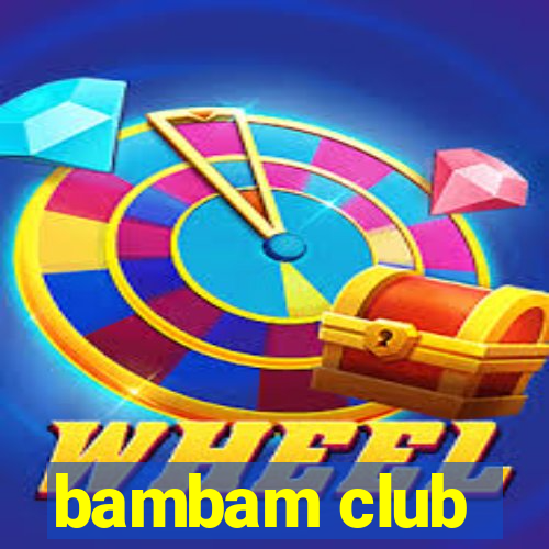 bambam club