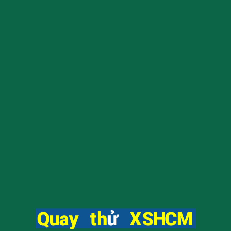 Quay thử XSHCM hôm nay