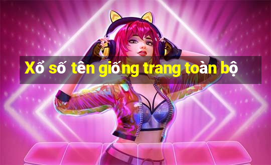 Xổ số tên giống trang toàn bộ