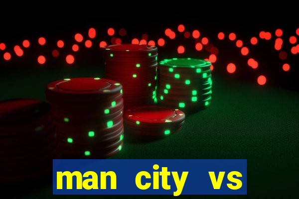 man city vs chelsea bet