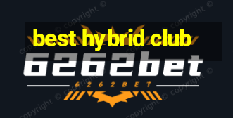 best hybrid club