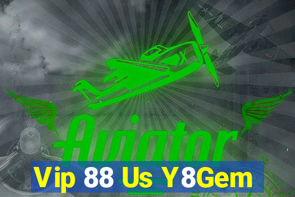 Vip 88 Us Y8Gem