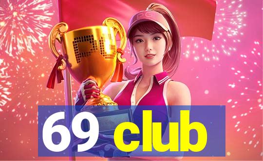 69 club