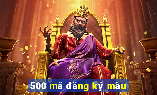 500 mã đăng ký màu