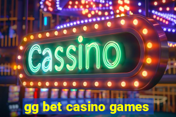 gg bet casino games