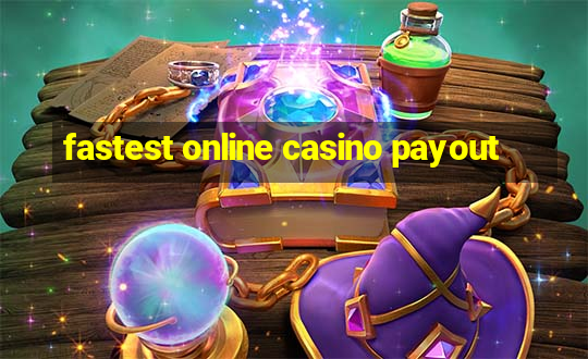 fastest online casino payout