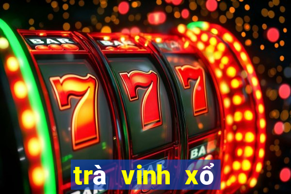 trà vinh xổ số kiến thiết tỉnh trà vinh