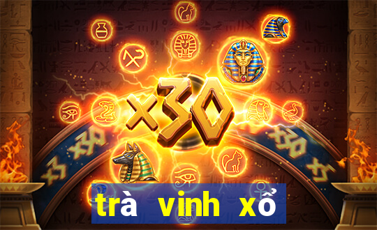 trà vinh xổ số kiến thiết tỉnh trà vinh