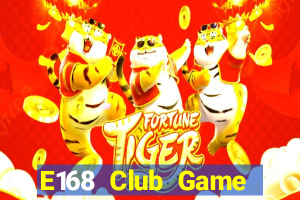 E168 Club Game Bài Club