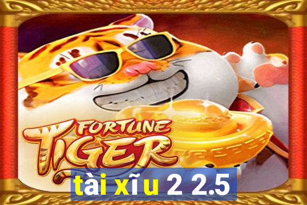 tài xĩu 2 2.5