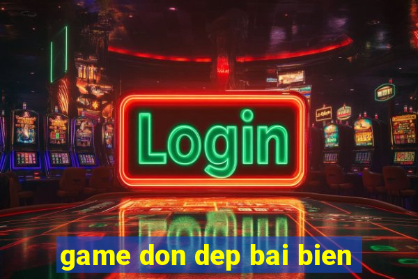 game don dep bai bien