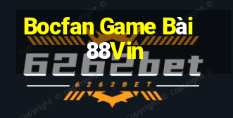 Bocfan Game Bài 88Vin