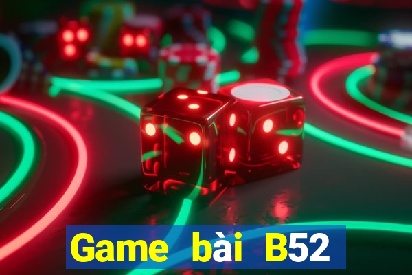 Game bài B52 đổi thưởng 2023