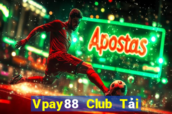 Vpay88 Club Tải Game Bài Đổi Thưởng