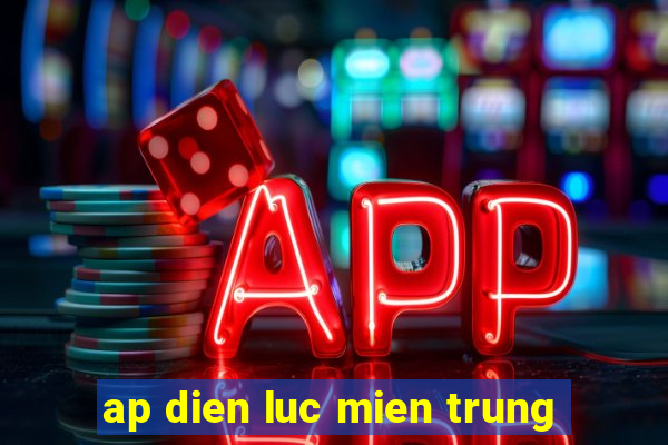 ap dien luc mien trung