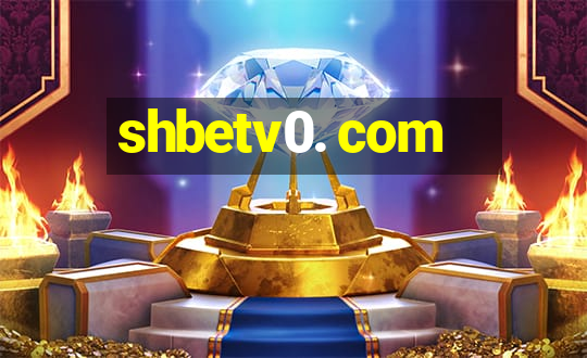 shbetv0. com