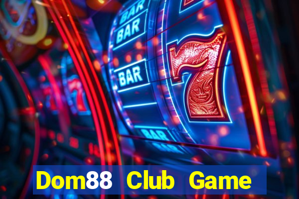 Dom88 Club Game Bài Go88