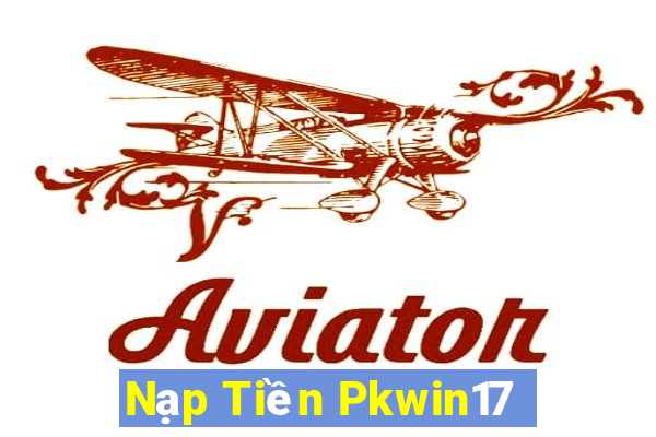 Nạp Tiền Pkwin17