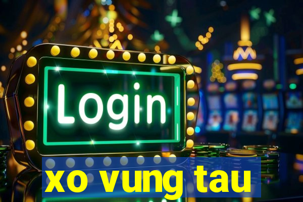 xo vung tau