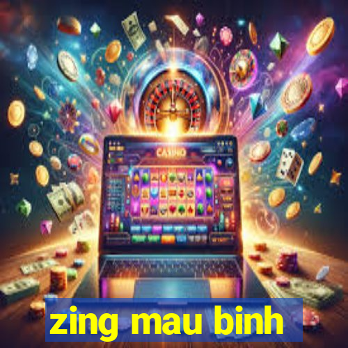 zing mau binh