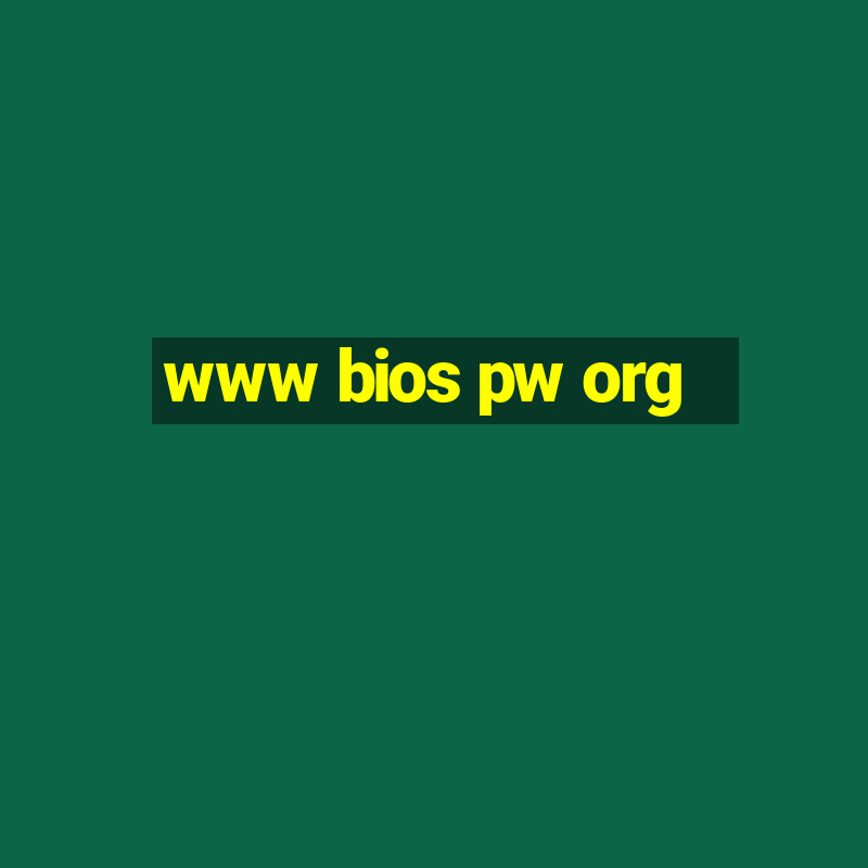 www bios pw org