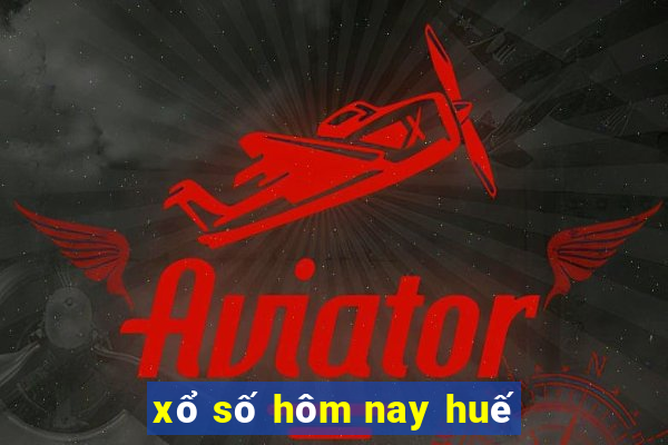 xổ số hôm nay huế